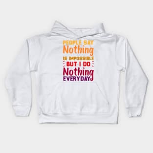 People Say Nothing Is Impossible But I Do Nothing Everyday | Funny koala sayings Kids Hoodie